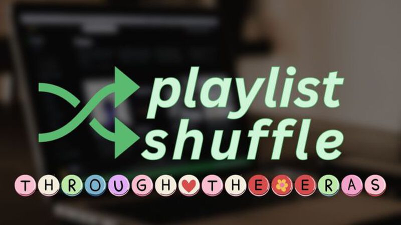 Playlist Shuffle: Through the Eras